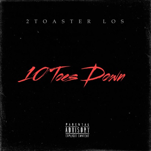 2 Toaster Los - 10 Toes Down @2toastlos215