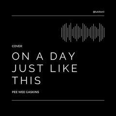 Non Bolang - Cover On A Day Just Like This - Pee Wee Gaskins - With @yoeprast