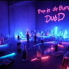 Dub D - Trap in da Bunker Mix v001 (Mixed Live)