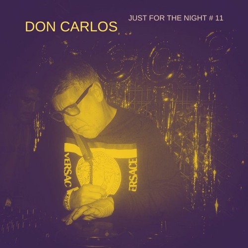Just For The Night #11 - Don Carlos
