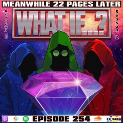 February 16, 2024 - Episode 254: What If…? Season 2