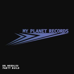 PREMIERE: Dr. Needles - Party Build (Original Mix) MY PLANET RECORDS