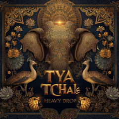 Heavy Drop - Tya Tchale