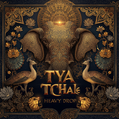 Heavy Drop - Tya Tchale