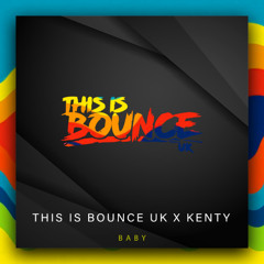 This Is Bounce UK x DJ Kenty - Baby