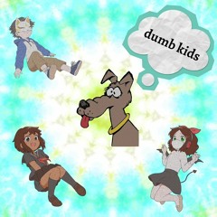 dumb kids (feat. witchbaby & catfugue)