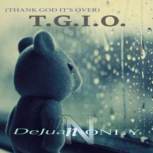 T.G.I.O. (Thank God It's Over)