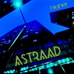 ASTRAAD - Higher