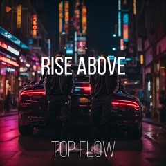 (Music for Content Creators) - Rise Above [Hip-hop&Rap, Vlog Music by Top Flow]