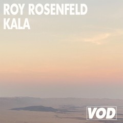 Roy Rosenfeld - Kala [VOD]