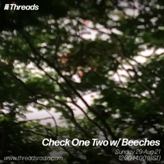 Check One Two w/ Beeches - 29-Aug-21