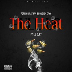 The Heat (feat.Foreiign Nathan & Lil Durt)