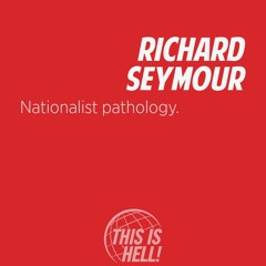 1196: Nationalist pathology / Richard Seymour