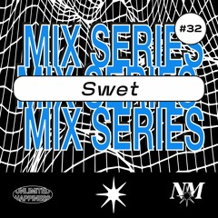 Nowadays Mix Series 032 - Swet