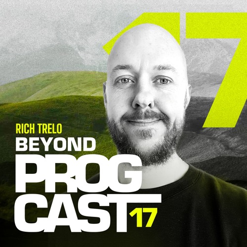 Beyond Progcast - 017 RICH TRELO