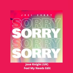 Sorry (Jose Knight (UK)Feel My Needs Edit)_Track starts at 0:51