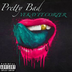 PRETTY BAD - VEKAY FT CORZER (MIXED AND MASTERED BY CORZER)