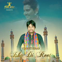 Ishq Di Reet (feat. Kamal Khan)