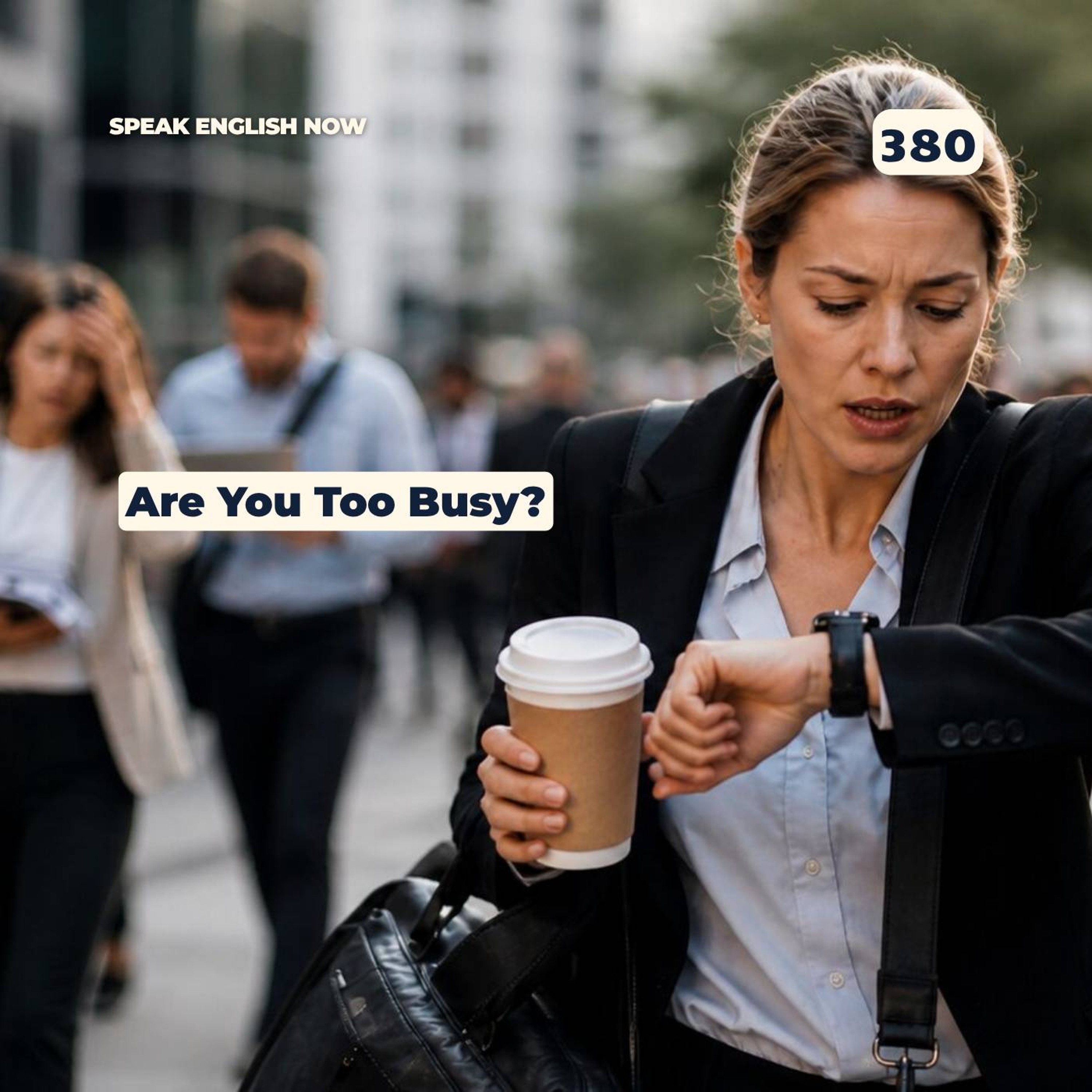 #380 Are you too busy? episode artwork