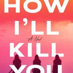 #^(DOWNLOAD)⚡PDF⚡ ''How I'll Kill You BY : Ren DeStefano'' $BOOK$ 39333