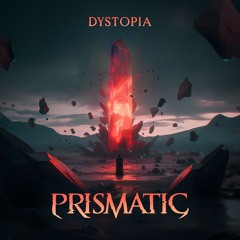 Prismatic - Dystopia