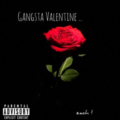 Gangsta Valentine ..