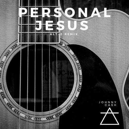 Stream Johnny Cash Personal Jesus (AltZ Remix) by AltZ Listen