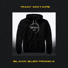 Black Elektronika  "Rain" mixtape