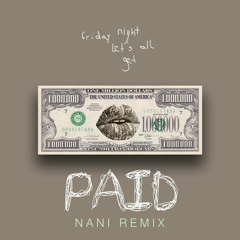 Kanye West, Ty Dolla $ign - PAID (Nani Remix)