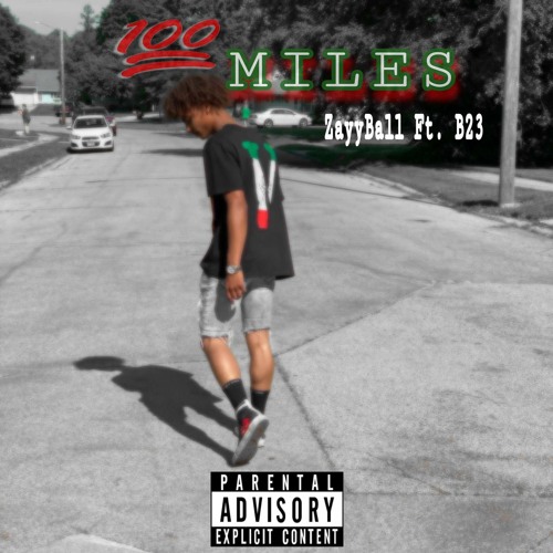 "100 Miles" - Zayyball (Feat. B23)