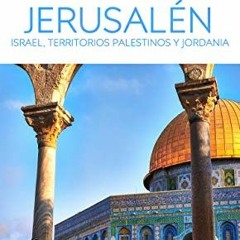 [ACCESS] [EBOOK EPUB KINDLE PDF] Jerusalén, Israel, Territorios Palestinos y Jordania (Guías Visua