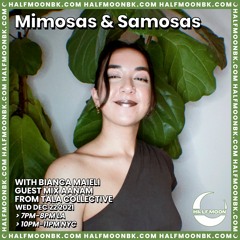 Mimosas & Samosas with Bianca Maieli: Guest Mix Aanam from Tala Collective - 12.22.21