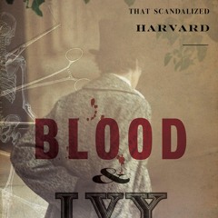 [PDF] READ Free Blood & Ivy: The 1849 Murder That Scandalized Harvard epub