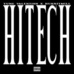 Hunnitmill - Hitech (yung valentino x atavachronn)