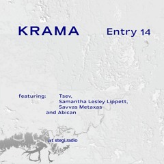 KRAMA Entries #14 • Tsev, Samantha Lesley Lippett, Savvas Metaxas, Can John Etterlin.