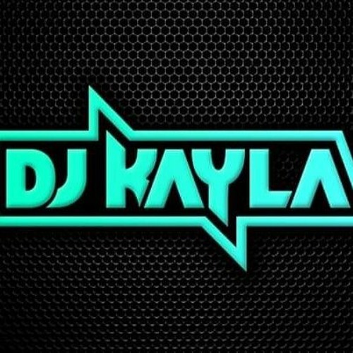 D.j Kayla mix!!
