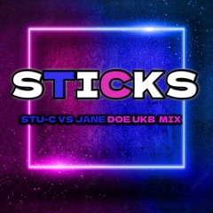 Sticks - Stu - C Vs Jane Doe Mix Sample