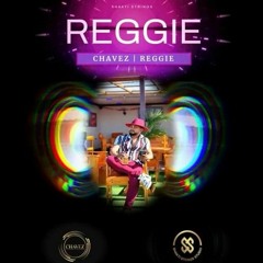 Chavez - Reggie/Get Them Reggie (DJV Edit)