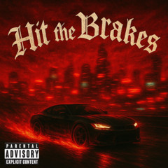 hit the brakes! feat lil raven (prod dead in paris)