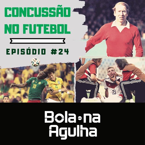 Stream episode #24 - Concussão no Futebol by Bola na Agulha podcast