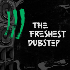 The freshest dubstep