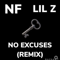 NF-No Excuses Remix ft. Lil Z