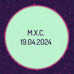 M.X.C. / 19.04.2024