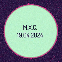 M.X.C. / 19.04.2024