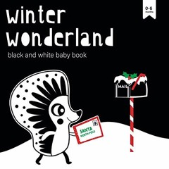 DOWNLOAD PDF ✓ Winter Wonderland Black and White Baby Book. 0-6 months.: High-Contras