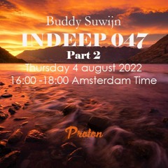 Buddy Suwijn INDEEP 047 August 2nd Hour @ PROTON RADIO