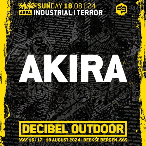 Akira | Decibel outdoor 2024 | Industrial & Terror | SAVAGE SUNDAY
