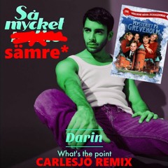 Darin - What's the Point [CARLESJÖ GREVEHOLM REMIX]
