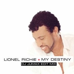 Lionel Richie - My Destiny (Jumax Edit Mix)