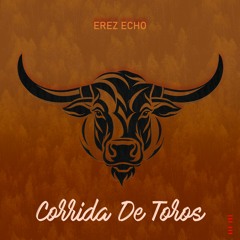 Erez Echo - Corrida De Toros